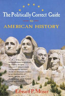 Politically correct guide to American history  /