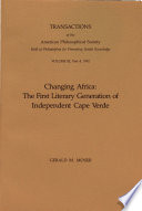 Changing Africa : the first literary generation of independent Cape Verde /