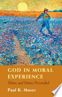 God in moral experience : values and duties personified /