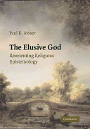 The elusive God : reorienting religious epistemology /