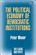 The political economy of democratic institutions /