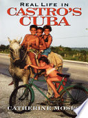 Real life in Castro's Cuba /