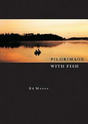 Pilgrimage with fish : a fishing memoir /