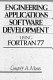 Engineering applications software development : using Fortran 77 /