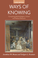 Ways of knowing : competing methodologies and methods in social and political research /