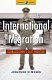 International migration : globalization's last frontier /