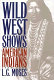 Wild West shows and the images of American Indians, 1883-1933 /