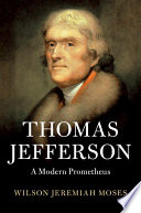 Thomas Jefferson, a modern Prometheus /