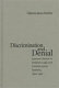 Discrimination and denial : systemic racism in Ontario's legal and criminal justice systems, 1892-1961 /