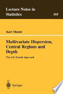 Multivariate dispersion, central regions and depth : the lift zonoid approach /
