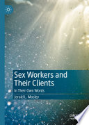Sex Workers and Their Clients : In Their Own Words /