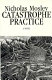 Catastrophe practice : plays for not acting, and Cypher, a novel /
