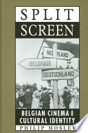 Split screen : Belgian cinema and cultural identity /