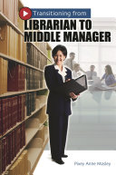 Transitioning from librarian to middle manager /