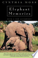 Elephant memories : thirteen years in the life of an elephant family : with a new afterword /