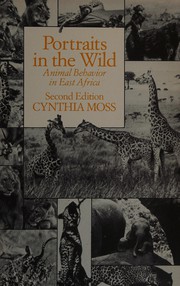 Portraits in the wild : behavior studies of East African mammals /