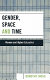 Gender, space and time : women and higher education /