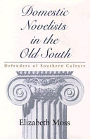 Domestic novelists in the Old South : defenders of southern culture /