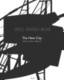 Eric Owen Moss : the new city I'll see it when i believe it /