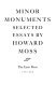 Minor monuments : selected essays /
