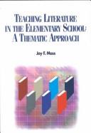 Teaching literature in the elementary school : a thematic approach /