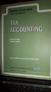 Schaum's outline of theory and problems of tax accounting /