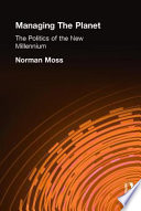 Managing the planet : the politics of the new millennium /