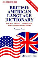 British/American language dictionary : for more effective communication between Americans and Britons /