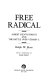 Free radical : Albert Szent-Gyorgyi and the battle over vitamin C /