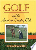 Golf and the American country club /