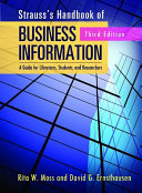 Strauss's handbook of business information : a guide for librarians, students, and researchers /