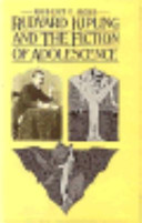 Rudyard Kipling and the fiction of adolescence /