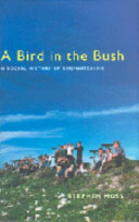 A bird in the bush : a social history of birdwatching /
