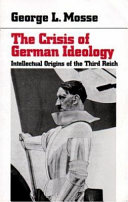 The crisis of German ideology : intellectual origins of the Third Reich /