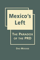 Mexico's left : the paradox of the PRD /