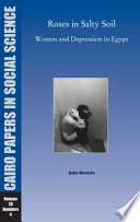 Roses in salty soil : women and depression in Egypt today /