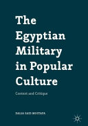 The Egyptian military in popular culture : context and critique /