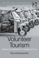 Volunteer tourism : popular humanitarianism in neoliberal times /