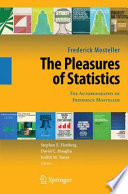 The pleasures of statistics : an autobiography of Frederick Mosteller /