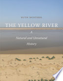 The Yellow River : a natural and unnatural history /