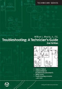 Troubleshooting : a technician's guide /