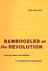 Bamboozled at the revolution : how big media lost billions in the battle for the Internet /