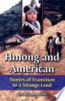Hmong and American : stories of transition to a strange land /