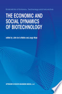The Economic and Social Dynamics of Biotechnology /