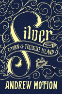 Silver : return to Treasure Island /