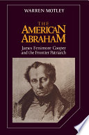 The American Abraham : James Fenimore Cooper and the frontier patriarch /
