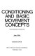 Conditioning and basic movement concepts /