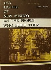 Old houses of New Mexico and the people who built them.
