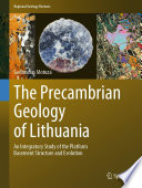 The Precambrian Geology of Lithuania : An Integratory Study of the Platform Basement Structure and Evolution /