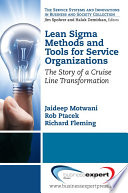 Lean sigma methods and tools for service organizations : the story of a cruise line transformation /